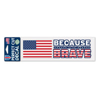Support America Patriotic 3" x 10" Perfect Cut Decal - Because of the Brave
